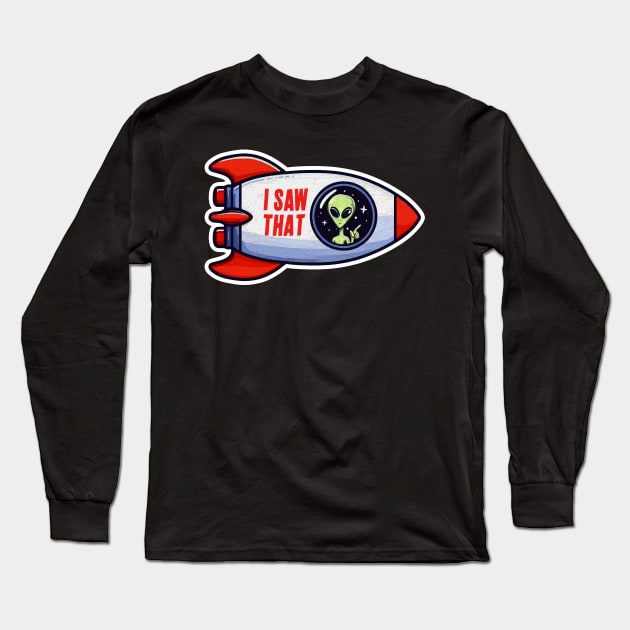 I SAW THAT meme Alien Rocket Long Sleeve T-Shirt by Plushism